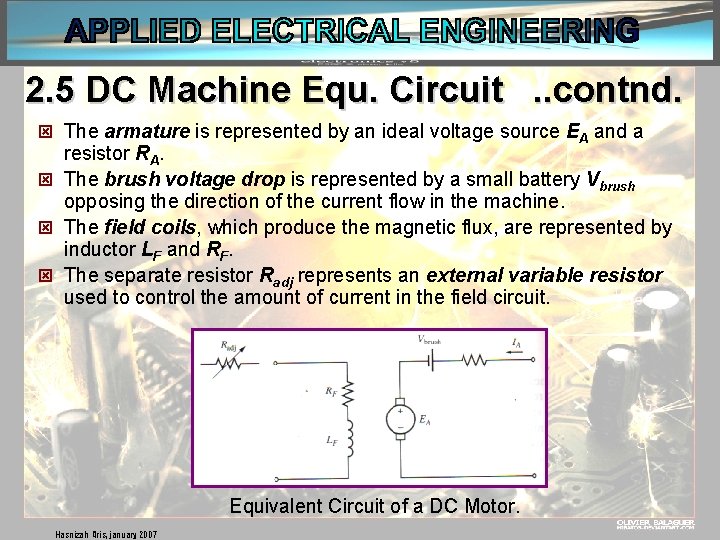 2. 5 DC Machine Equ. Circuit. . contnd. ý The armature is represented by