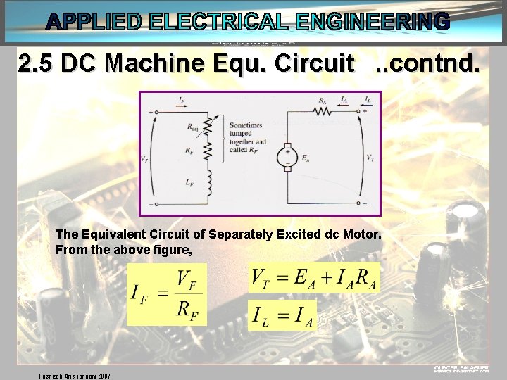 2. 5 DC Machine Equ. Circuit. . contnd. The Equivalent Circuit of Separately Excited
