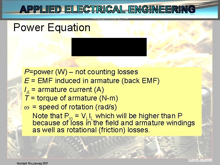 Power Equation P=power (W) – not counting losses E = EMF induced in armature