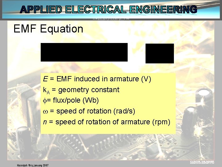 EMF Equation E = EMF induced in armature (V) k. A = geometry constant
