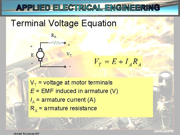 Terminal Voltage Equation RA + + E VT - - VT = voltage at