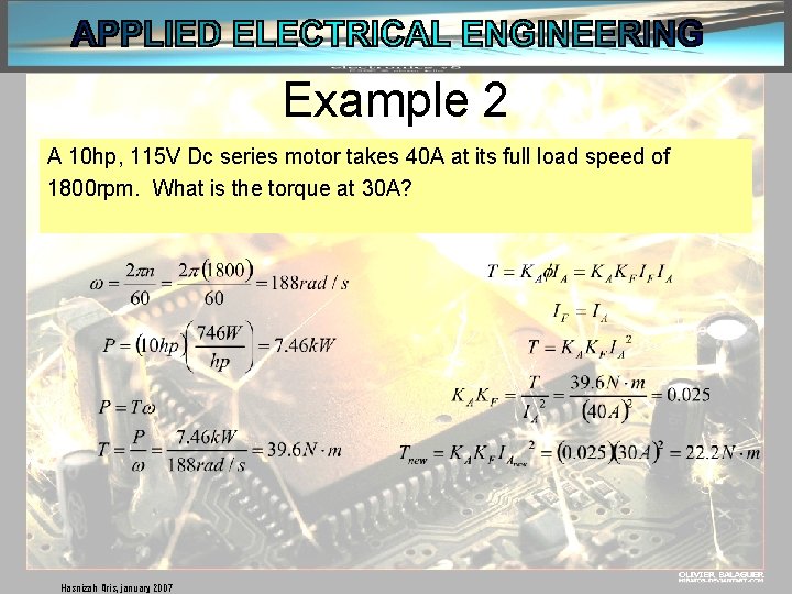 Example 2 A 10 hp, 115 V Dc series motor takes 40 A at