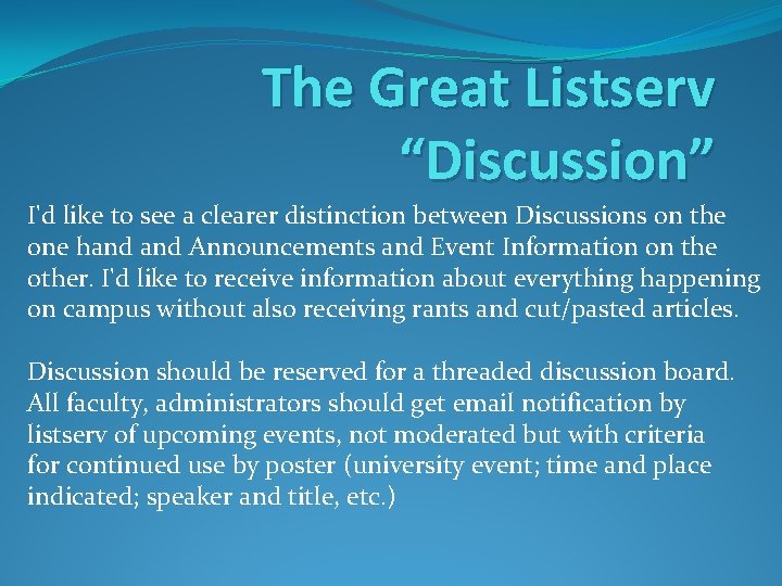 The Great Listserv “Discussion” I'd like to see a clearer distinction between Discussions on