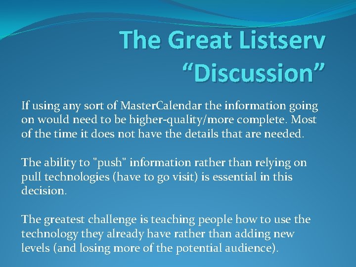 The Great Listserv “Discussion” If using any sort of Master. Calendar the information going