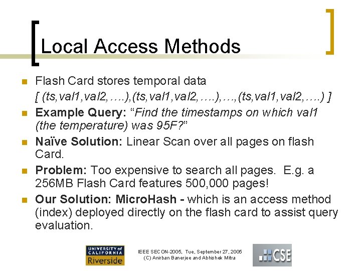 Local Access Methods n n n Flash Card stores temporal data [ (ts, val