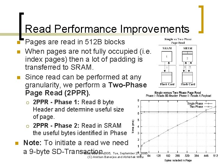 Read Performance Improvements n n n Pages are read in 512 B blocks When