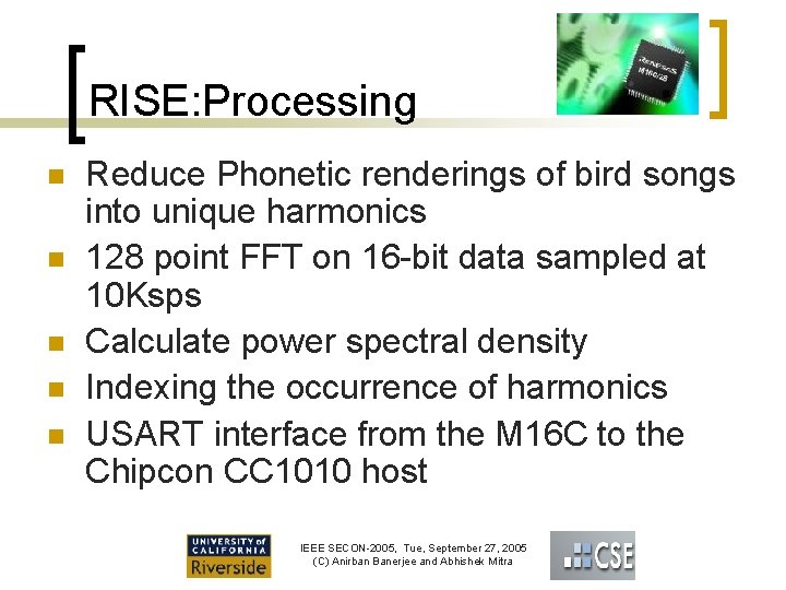 RISE: Processing n n n Reduce Phonetic renderings of bird songs into unique harmonics