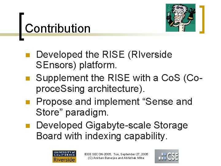 Contribution n n Developed the RISE (RIverside SEnsors) platform. Supplement the RISE with a