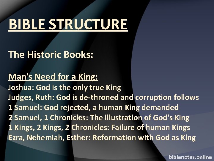 BIBLE STRUCTURE The Historic Books: Man's Need for a King: Joshua: God is the