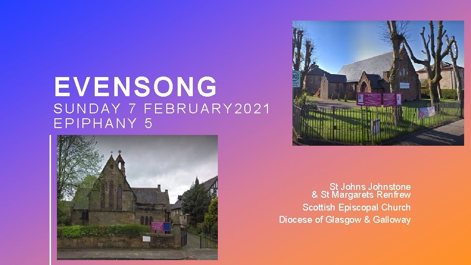 EVENSONG SUNDAY 7 FEBRUARY 2021 EPIPHANY 5 St Johnstone & St Margarets Renfrew Scottish