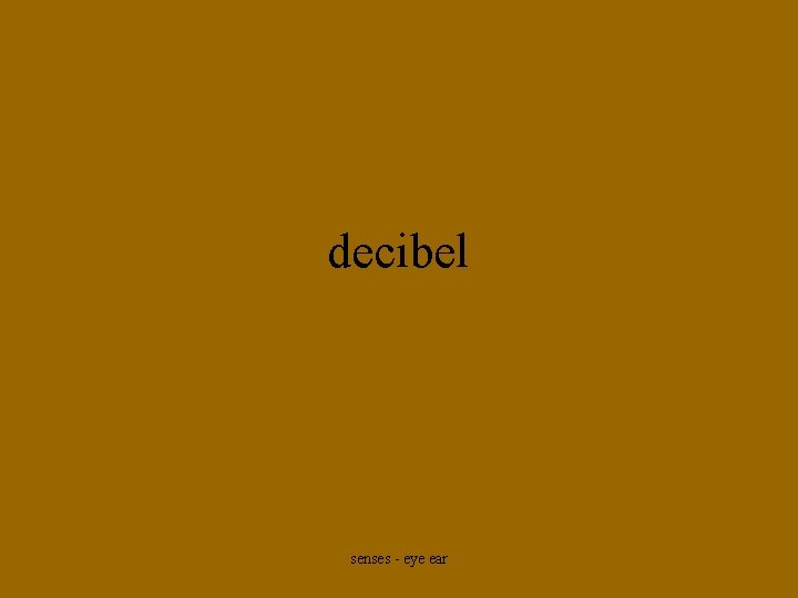 decibel senses - eye ear 