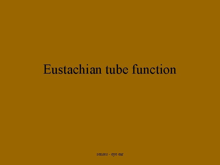 Eustachian tube function senses - eye ear 