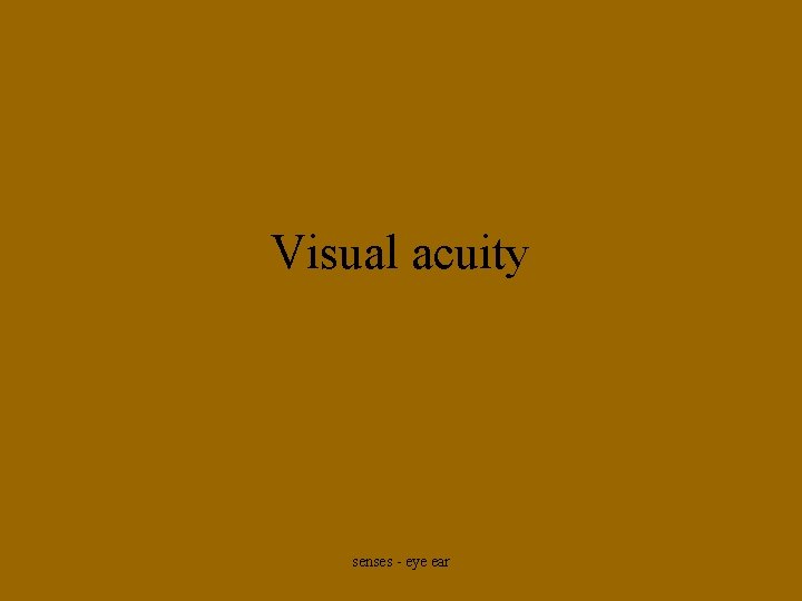 Visual acuity senses - eye ear 