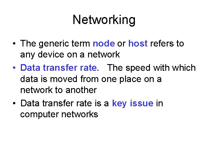 Networking • The generic term node or host refers to any device on a