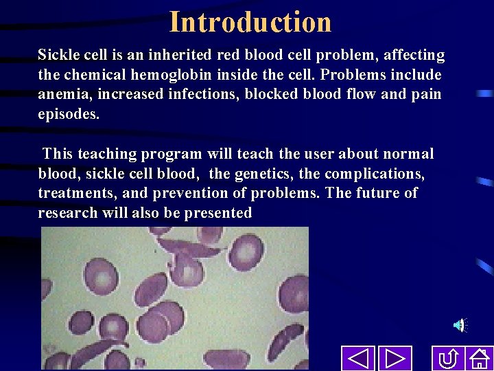 Introduction Sickle cell is an inherited red blood cell problem, affecting the chemical hemoglobin