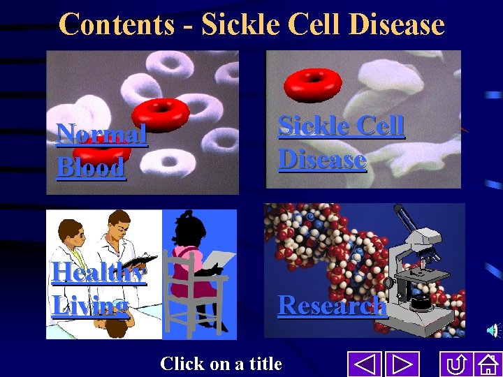 Contents - Sickle Cell Disease Normal Blood Sickle Cell Disease Healthy Living Research Click
