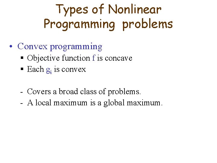 Types of Nonlinear Programming problems • Convex programming § Objective function f is concave
