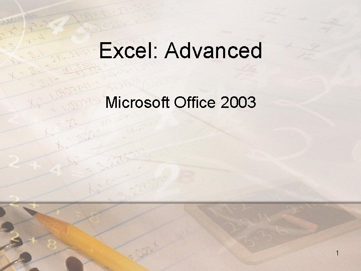 Excel: Advanced Microsoft Office 2003 1 
