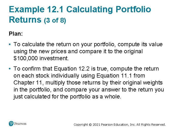 Example 12. 1 Calculating Portfolio Returns (3 of 8) Plan: • To calculate the