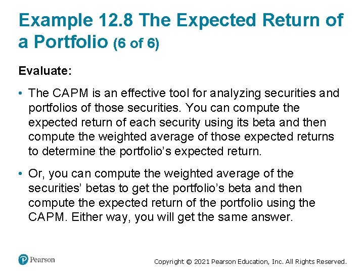 Example 12. 8 The Expected Return of a Portfolio (6 of 6) Evaluate: •