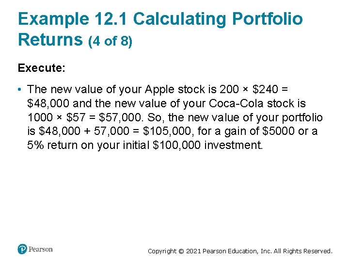 Example 12. 1 Calculating Portfolio Returns (4 of 8) Execute: • The new value