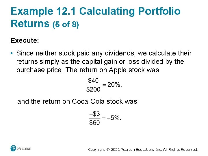 Example 12. 1 Calculating Portfolio Returns (5 of 8) Execute: • Since neither stock