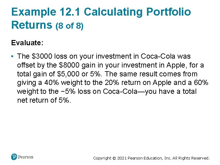 Example 12. 1 Calculating Portfolio Returns (8 of 8) Evaluate: • The $3000 loss