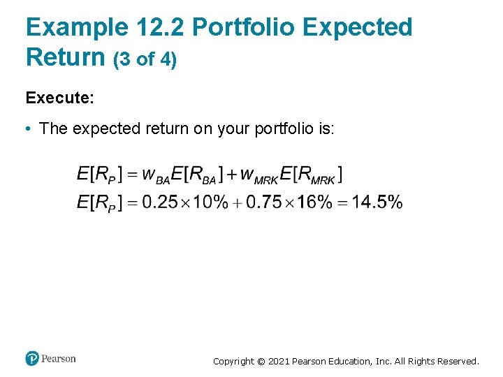 Example 12. 2 Portfolio Expected Return (3 of 4) Execute: • The expected return