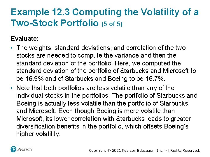 Example 12. 3 Computing the Volatility of a Two-Stock Portfolio (5 of 5) Evaluate: