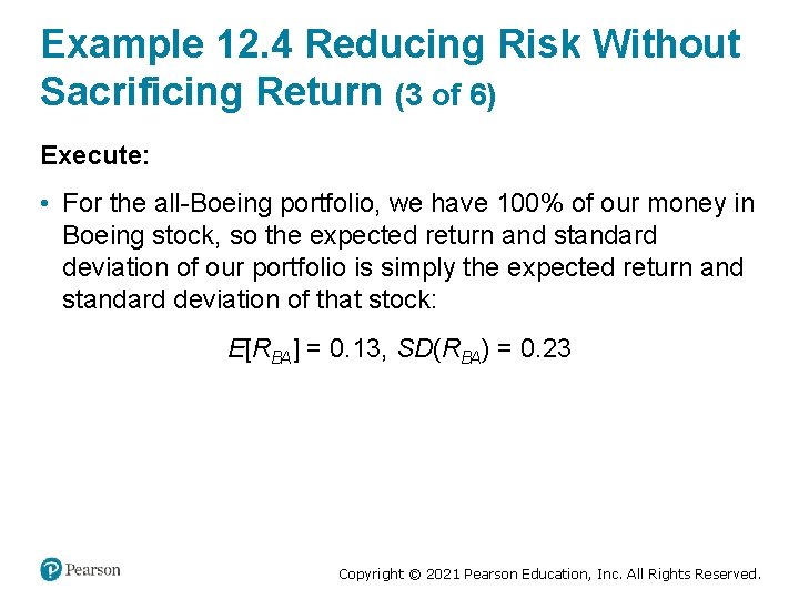 Example 12. 4 Reducing Risk Without Sacrificing Return (3 of 6) Execute: • For