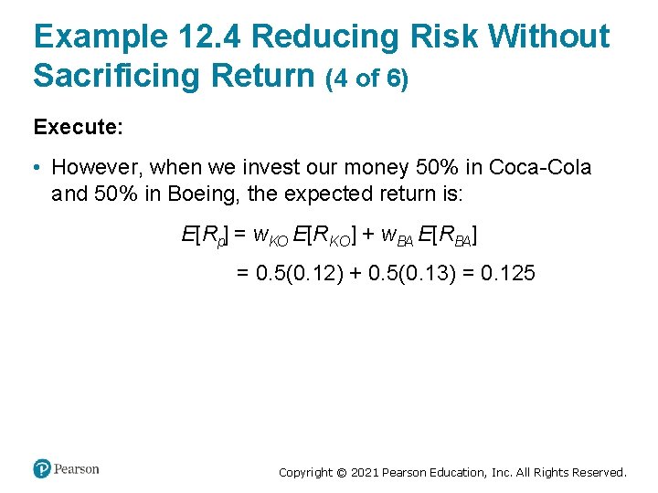 Example 12. 4 Reducing Risk Without Sacrificing Return (4 of 6) Execute: • However,