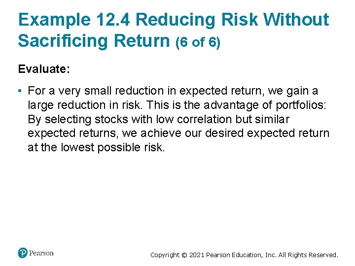 Example 12. 4 Reducing Risk Without Sacrificing Return (6 of 6) Evaluate: • For