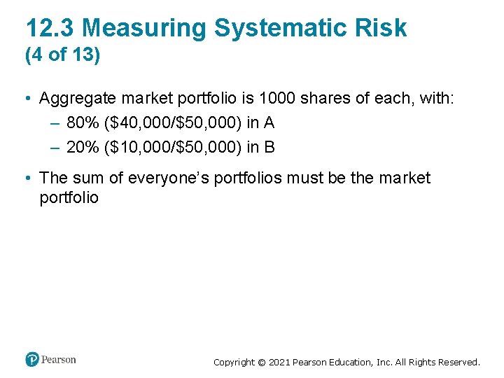12. 3 Measuring Systematic Risk (4 of 13) • Aggregate market portfolio is 1000