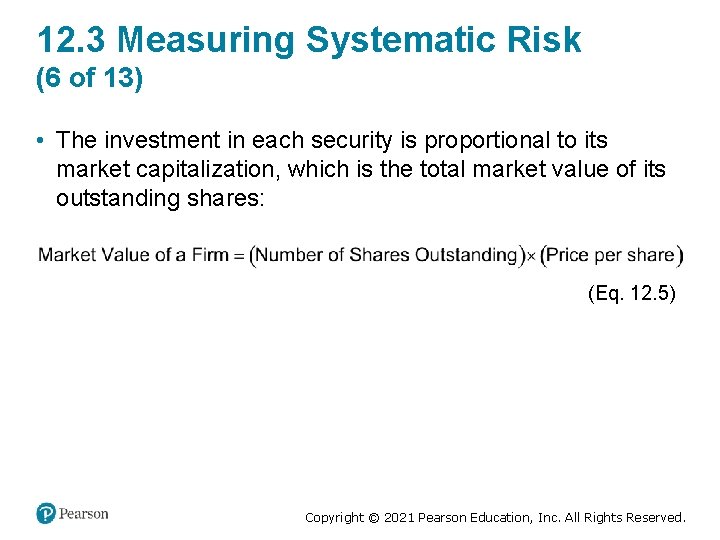 12. 3 Measuring Systematic Risk (6 of 13) • The investment in each security