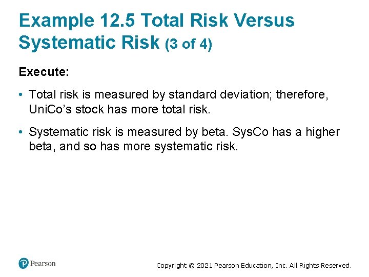 Example 12. 5 Total Risk Versus Systematic Risk (3 of 4) Execute: • Total