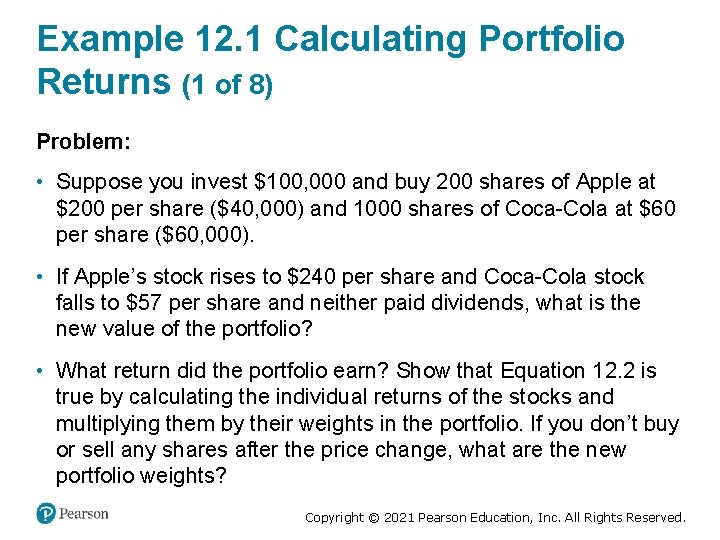 Example 12. 1 Calculating Portfolio Returns (1 of 8) Problem: • Suppose you invest