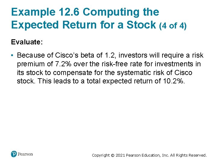 Example 12. 6 Computing the Expected Return for a Stock (4 of 4) Evaluate: