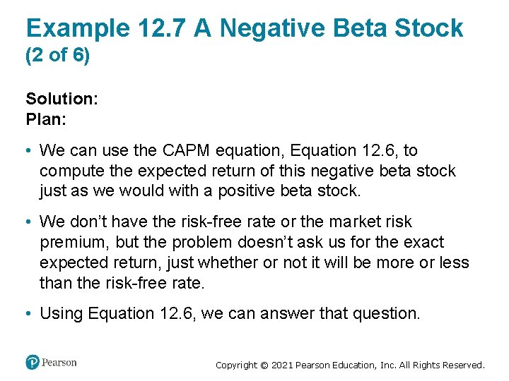 Example 12. 7 A Negative Beta Stock (2 of 6) Solution: Plan: • We