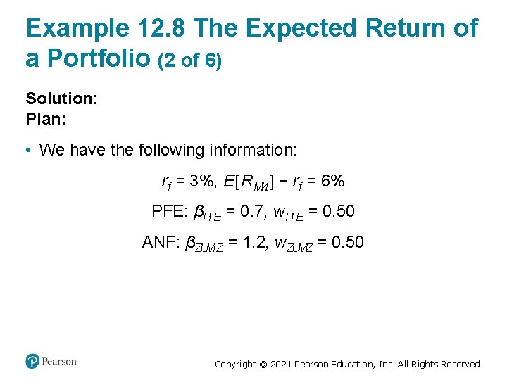 Example 12. 8 The Expected Return of a Portfolio (2 of 6) Solution: Plan: