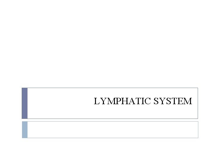 LYMPHATIC SYSTEM 