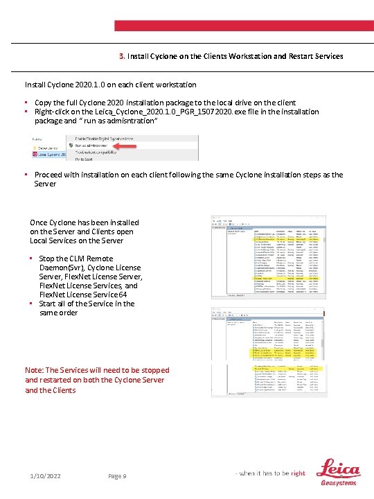 3. Install Cyclone on the Clients Workstation and Restart Services Install Cyclone 2020. 1.