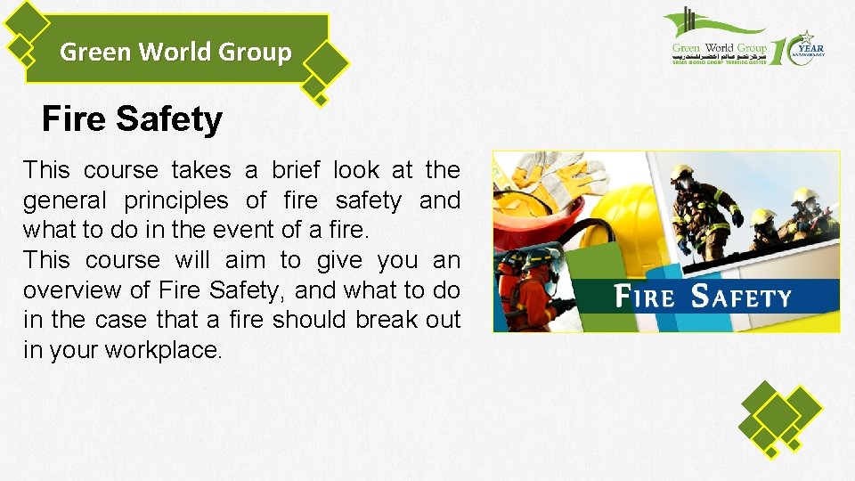 Green World Group Fire Safety This course takes a brief look at the general