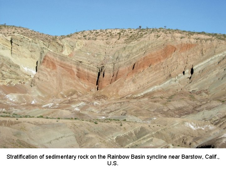 Stratification of sedimentary rock on the Rainbow Basin syncline near Barstow, Calif. , U.