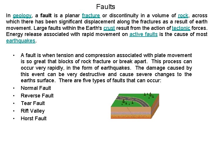 Faults In geology, a fault is a planar fracture or discontinuity in a volume