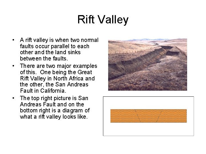 Rift Valley • A rift valley is when two normal faults occur parallel to