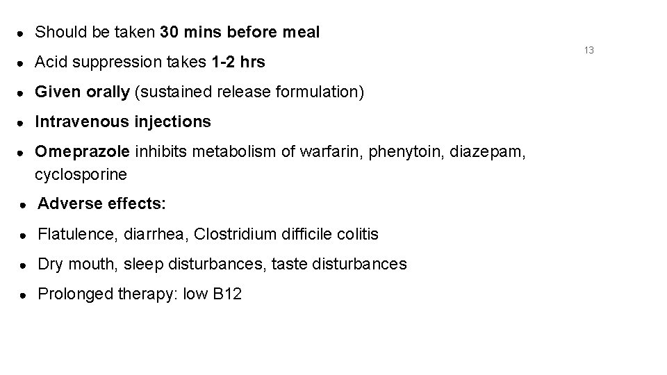● Should be taken 30 mins before meal ● Acid suppression takes 1 -2