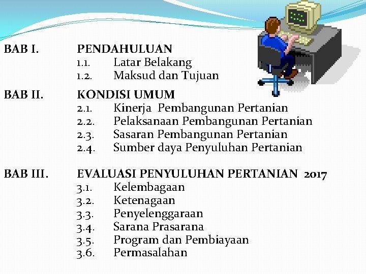 BAB I. PENDAHULUAN 1. 1. Latar Belakang 1. 2. Maksud dan Tujuan BAB II.