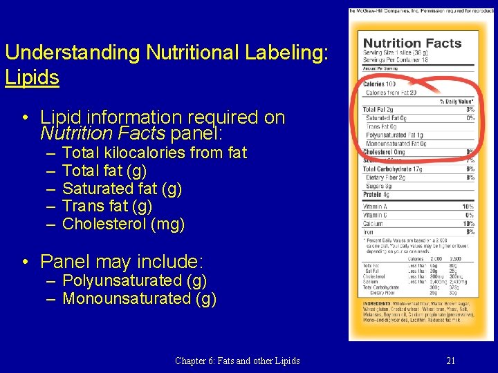 Understanding Nutritional Labeling: Lipids • Lipid information required on Nutrition Facts panel: – –