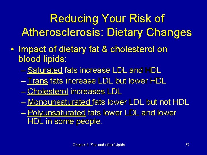 Reducing Your Risk of Atherosclerosis: Dietary Changes • Impact of dietary fat & cholesterol
