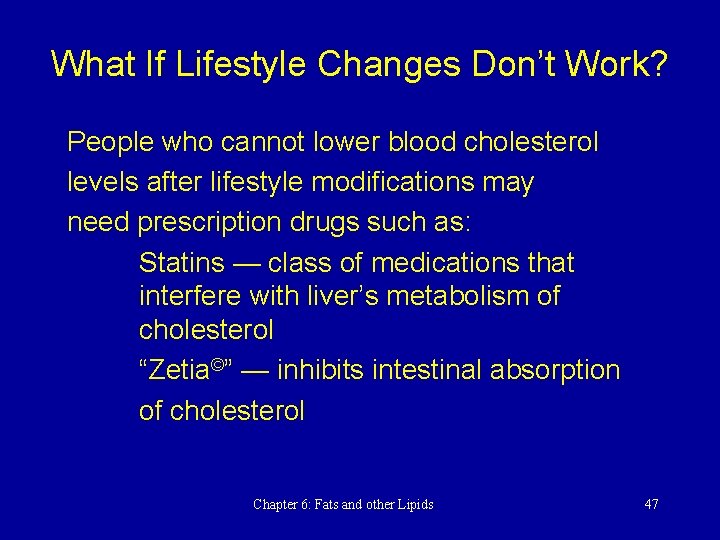 What If Lifestyle Changes Don’t Work? People who cannot lower blood cholesterol levels after